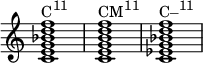 {
\override Score.TimeSignature #'stencil = ##f
\relative c' {
\clef treble
\time 4/4
\key c \major
<c e g bes d f>1^\markup { \concat { "C" \raise #1 \small "11" } }
<c e g b d f>^\markup { \concat { "CM" \raise #1 \small "11" } }
<c ees g bes d f>^\markup { \concat { "C–" \raise #1 \small "11" } }
} }